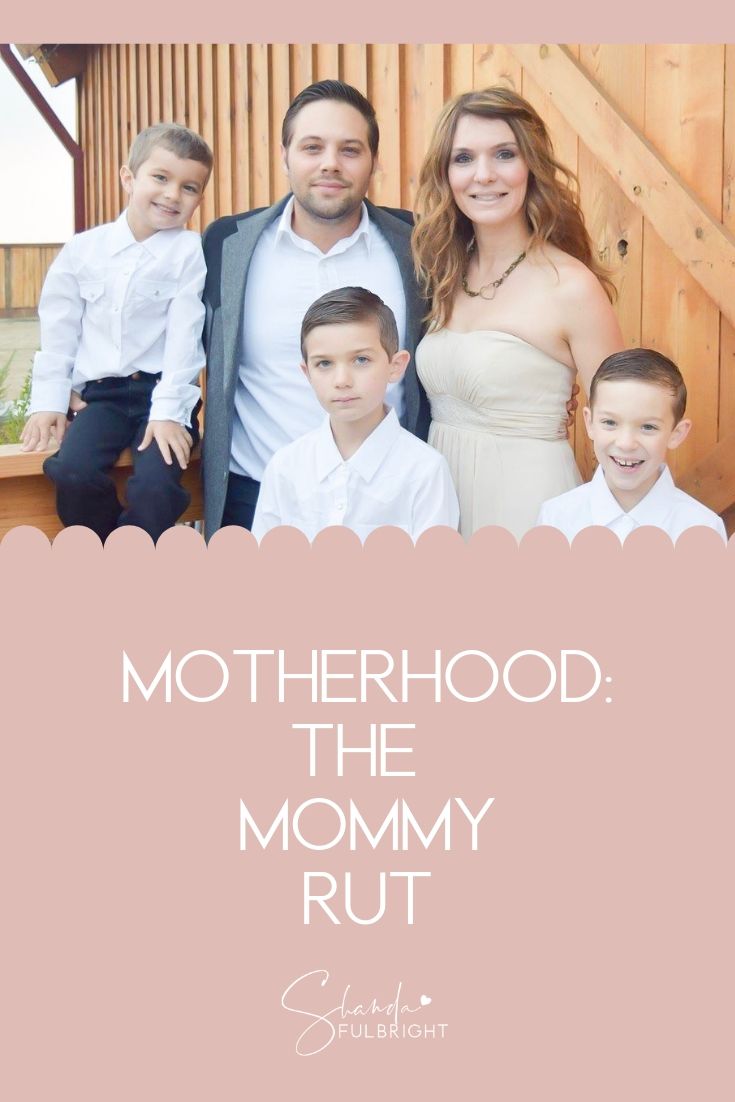 motherhood shanda fulbright - Motherhood: The Mommy Rut