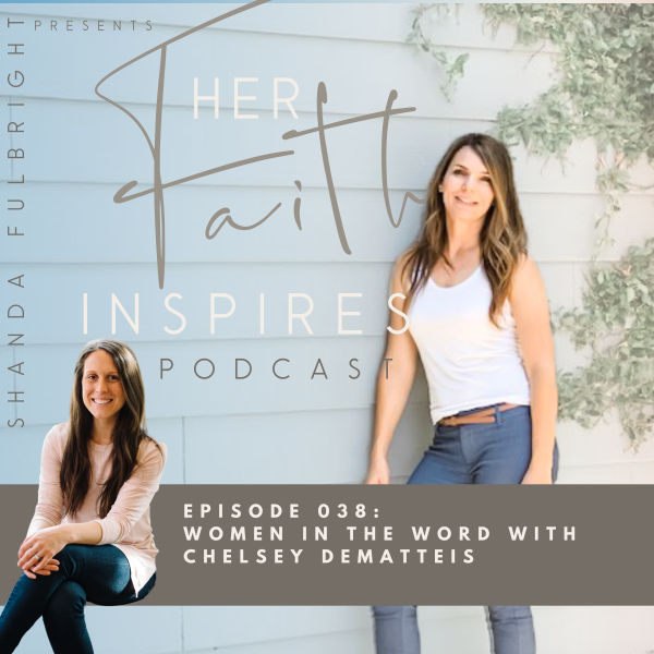 HER FAITH INSPIRES 038: Women in the Word with Chelsey DeMatteis