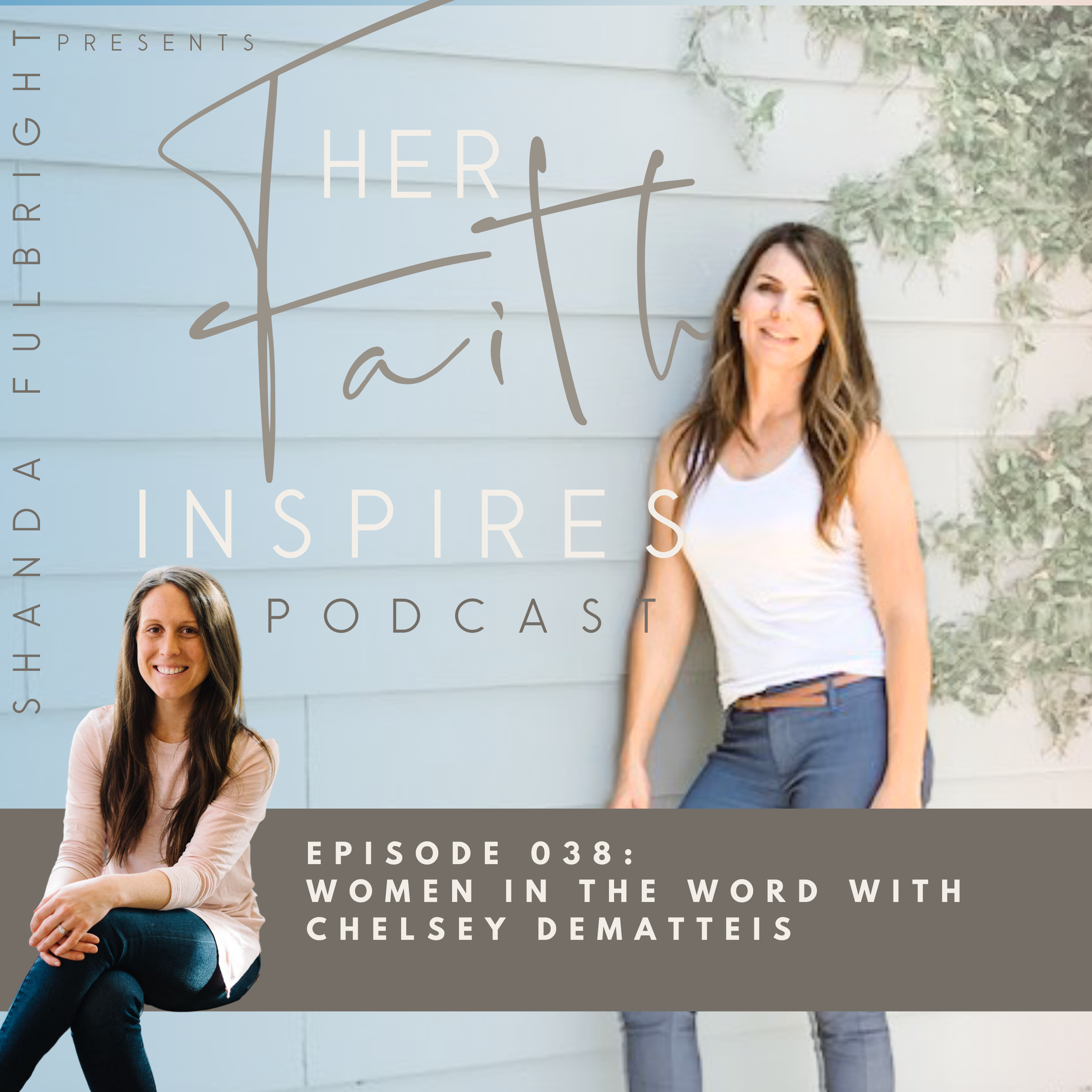 SF Podcast Episode 38 - HER FAITH INSPIRES 038: Women in the Word with Chelsey DeMatteis