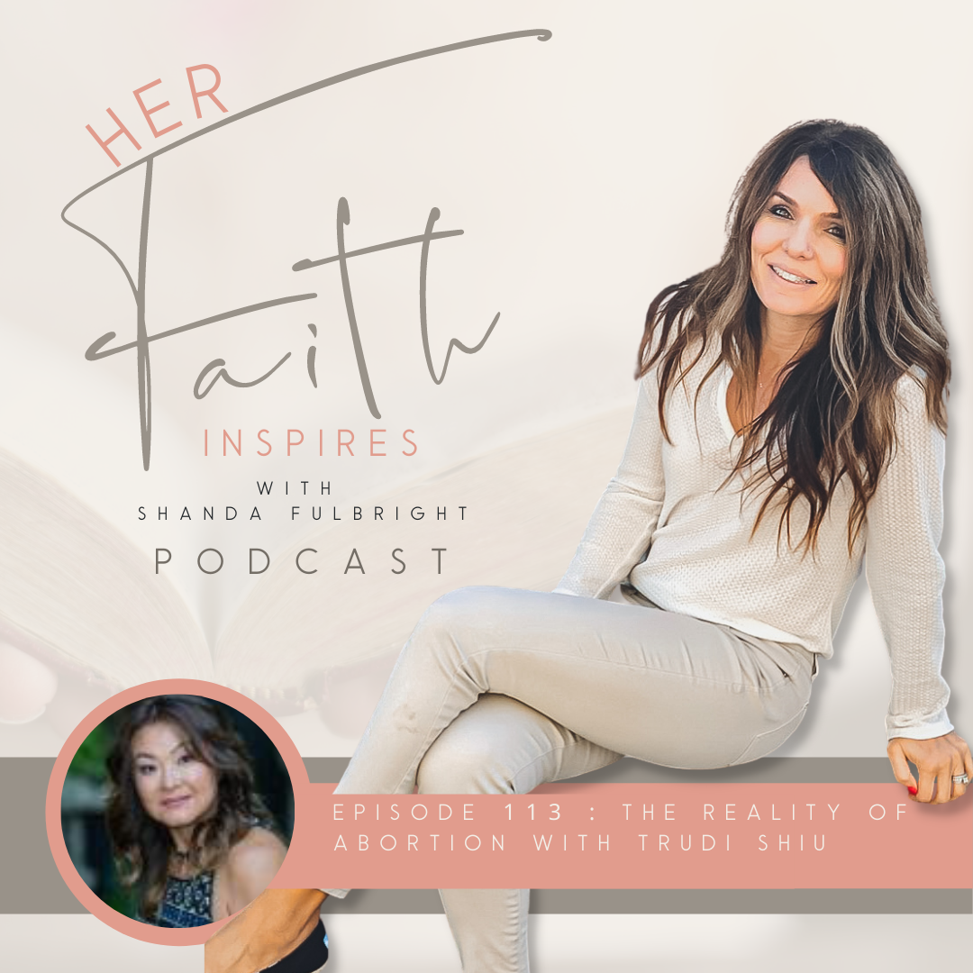 2021 SF Her Faith Inspires 113 - HER FAITH INSPIRES 113 : The reality of abortion with Trudi Shiu