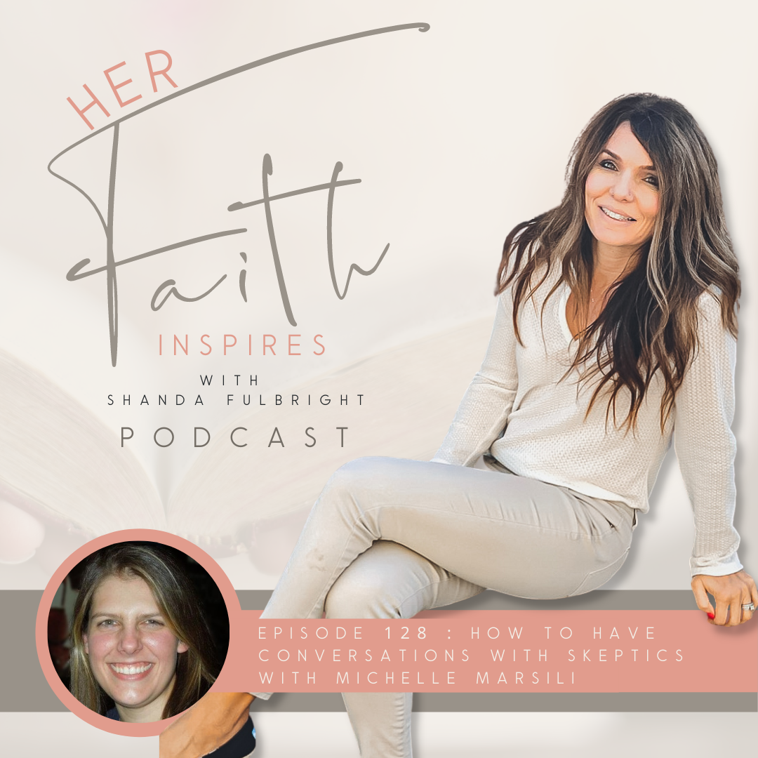 2022 SF Her Faith Inspires 128 - HER FAITH INSPIRES 128 : How to have conversations with skeptics with Michelle Marsili