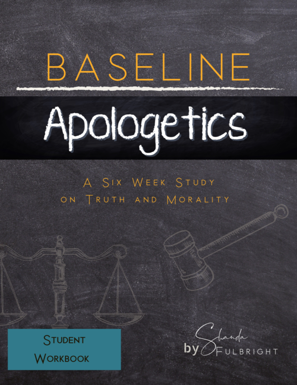BASELINE 5 - Baseline Apologetics: Laying the Biblical Foundation for Truth and Morality